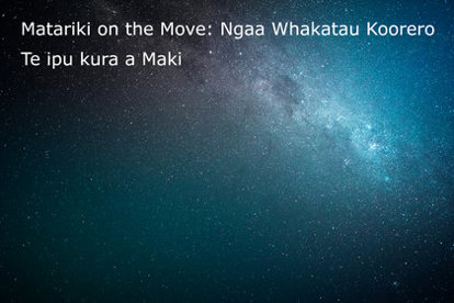 Ngaa Whakatau Koorero – Te Ipu Kura A Maki