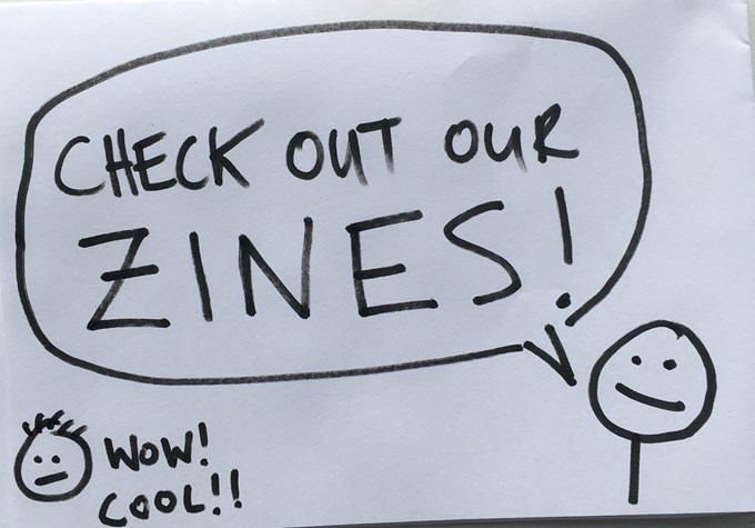 Have you seen our zines?
